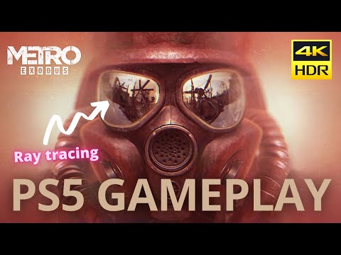 Metro Exodus PS5 Gameplay 4K 60 FPS | Ray Tracing | HDR