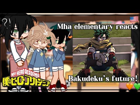 ||💗||Mha elementary reacts to the future!||bkdk💚🧡||GCRV||MHA/BNHA||💘||My AU||part 1/1||