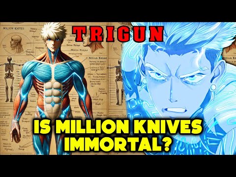 Millions Knives Origins & Anatomy - His Unique Devil Arm, Angel Arm & Devastating Abilities Explored