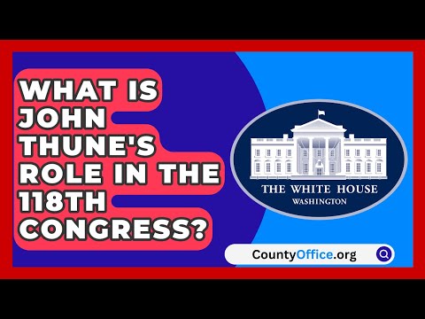 What Is John Thune's Role in the 118th Congress? | CountyOffice.org