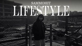 Sammohit - Lifestyle | Official Music Video | Prod. by Stunnah Beatz