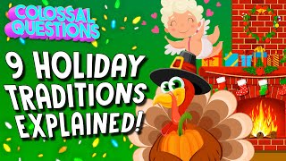 9 Fascinating Holiday Traditions EXPLAINED! | COLOSSAL QUESTIONS