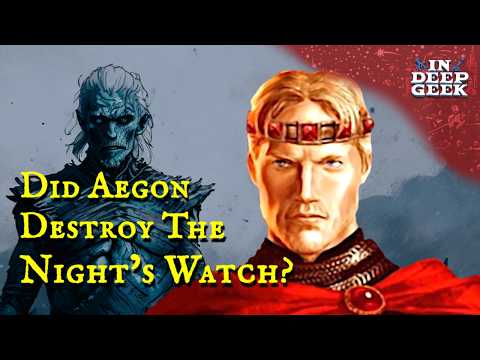 Did Aegon the Conqueror destroy the Night's Watch?