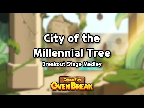 CookieRun: OvenBreak OST - City of the Millennial Tree: Breakout Stage Medley