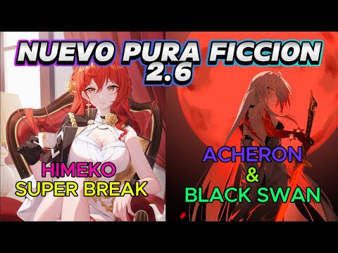 NUEVO PURE FICTION 2.6 || E0 HIMEKO & E0 ACHERON || HSR 2.6