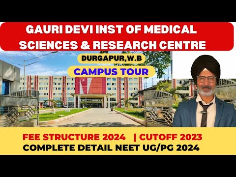 GAURI DEVI INSTITUTE OF MEDICAL SCIENCES ,DURGAPUR W.B  COLLEGE REVIEW&TOUR| FEES |CUTOFF |BUDGET .