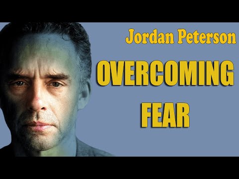 Jordan Peterson - Overcoming Fear