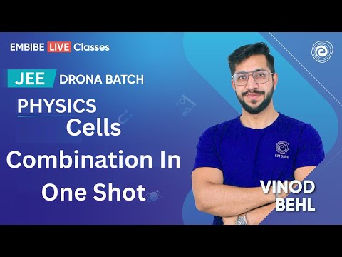 Cells Combination In One Shot | jee Mains & Advanced | JEE 2025 I Physics | Vinod Behl