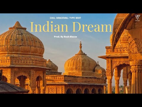 Indian Dream (Prod. By Rosh Blazze) | Flute & Guitar Type Chill Dancehall Beat (2021)