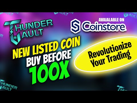 THUNDER VAULT - Next Biggest Token to buy before 100X? - Listed on Coinstore Exchange