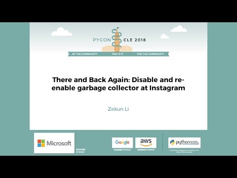 Zekun Li - There and Back Again: Disable and re-enable garbage collector at Instagram - PyCon 2018