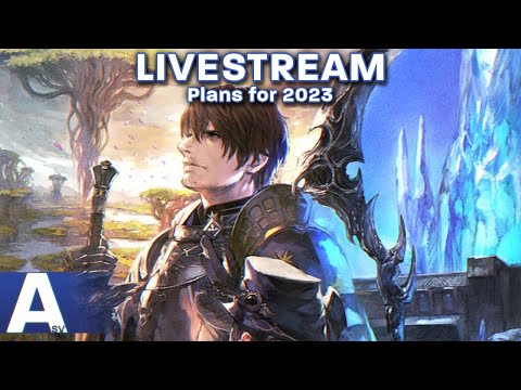 LIVESTREAM - Plans for 2023, FFXIV Dailies