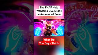 The FNAF Help Wanted 2 DLC Might be Announced Soon! #fnaf #fnafhelpwanted2 #shorts