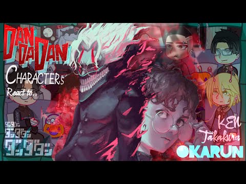 —dandadan react to..OKARUN!! || Ken takakura || Dandadan || Made by Yuk!ra