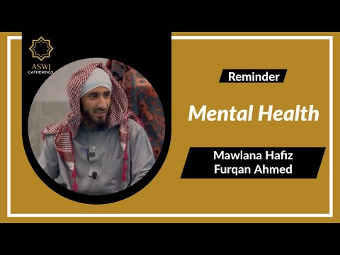 Mental Health | Mawlana Hafiz Furqan Ahmed