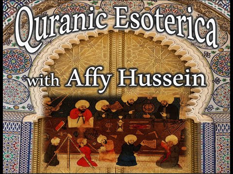 Quranic Esoterica with Affy Hussein