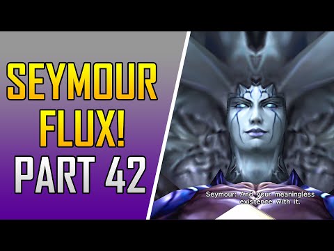 Final Fantasy X HD Remaster - Part 42 - Platinum Walkthrough - Seymour Flux Battle!