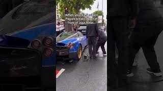 When Your $3.5M Pagani Breaks Down in Front of Your Hotel:The Luxury Life Isn’t Without Its Problem