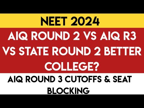 NEET 2024 | AIQ Round 3 Cutoffs & Seat Blocking | AIQ R2 VS AIQ R3 VS State R2