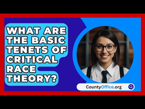 What Are the Basic Tenets of Critical Race Theory? | CountyOffice.org