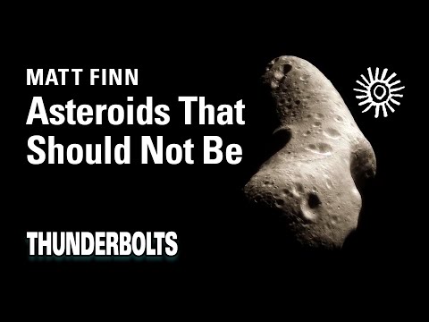 Matt Finn: Asteroids That Should Not Be | Thunderbolts