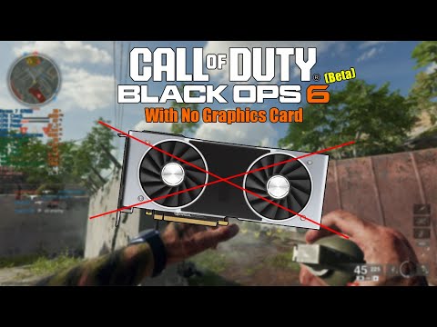 Can You Play Call of Duty: Black Ops 6 With No Graphics Card? (Beta)