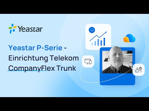 Yeastar P-Serie - Einrichtung Telekom CompanyFlex Trunk