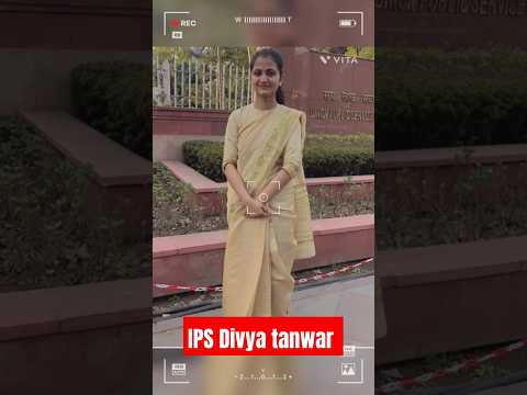 IPS Divya tanwar #upsc #dreamifs #ips #motivation #civilservicepreparation #trending #ias