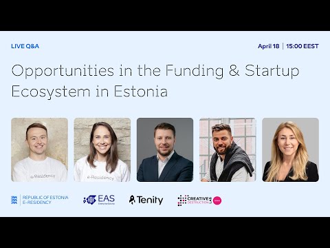 Live Q&A: Opportunities in the Funding & Startup Ecosystem in Estonia