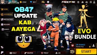 OB47 UPDATE KAB AAYEGA | FREE FIRE MAX OB47 UPDATE KITNE TARIKH KO AAEGA | FF OB 47 KA CONFIRM DATE