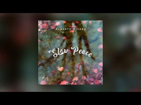 Slow Peace | Soft Piano | Soothing and Calming Relaxation