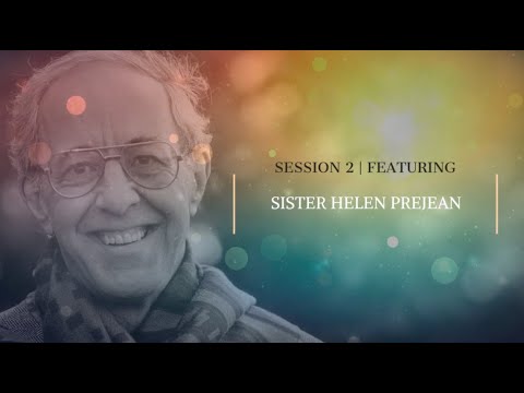 ART OF LIVING Conference | SISTER HELEN PREJEAN, "Ask Not for Understanding. Ask for the Fire!"