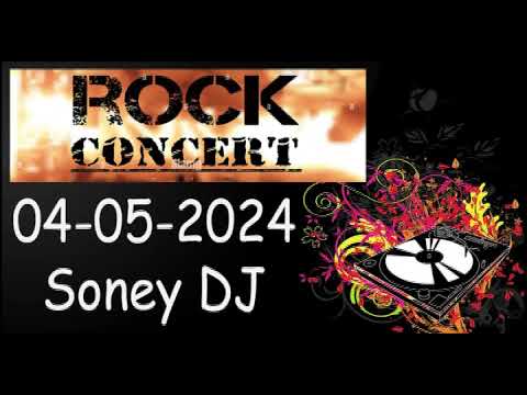 ROCK CONCERT 04 05 2024 SONEY DJ