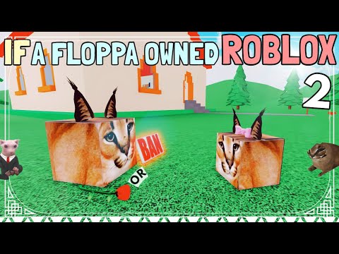 If A Floppa Owned ROBLOX 2