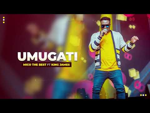 MICO THE BEST ft KING JAMES - UMUGATI (Official Audio)