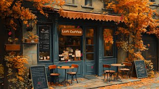 Autumn Lofi Vibes🍁Cozy Cafe Shop🌻Chill Lofi Hip Hop Mix - Beats to Work/Relax/Study🍀Lofi Coffee ☕️