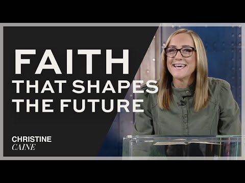 Faith For Future Generations | Living With Faith | Christine Caine