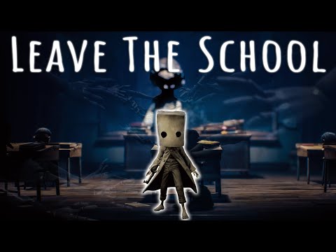 Little Nightmares 2 Gameplay Walkthrough - Get Out School