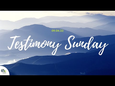 Testimony Sunday 09.04.23