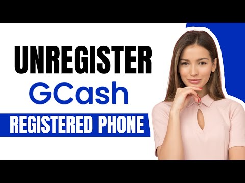 How to Unregister GCash on Registered Phone