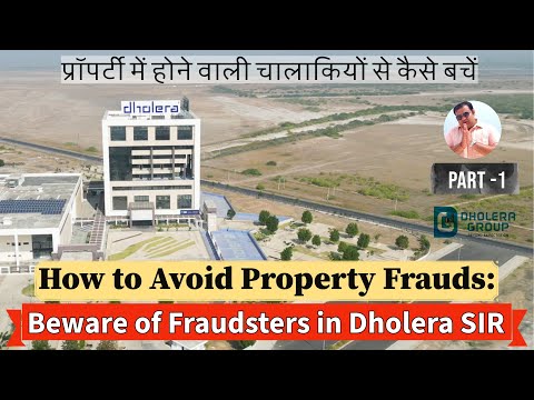 Protect Yourself: How to Avoid Property Frauds in Dholera Smart City