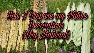 This is how i prepare my Native Decoration (Dry Material)