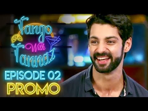 Tango With Tannaz - Karan Wahi | EP 02 Promo | Tannaz Irani | FrogsLehren | HD