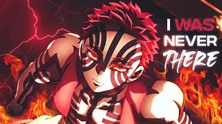 Akaza Infinity Castle Edit - I Was Never There [AMV/Edit] 4K