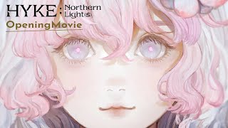 『HYKE:Northern Light(s)』 オープニング映像｜「Silhouette feat. ヰ世界情緒」