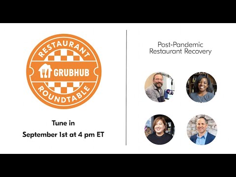 Grubhub Restaurant Roundtable: Post-pandemic restaurant recovery