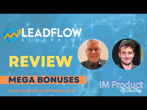 Leadflow Blueprint Review + Award-Winning Bonuses To Make It Work FASTER (Worth $997)!