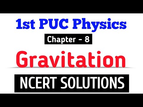 1st PUC Physics || Chapter - 8 Gravitation || NCERT Solutions #physics #ncert #ncertsolutions