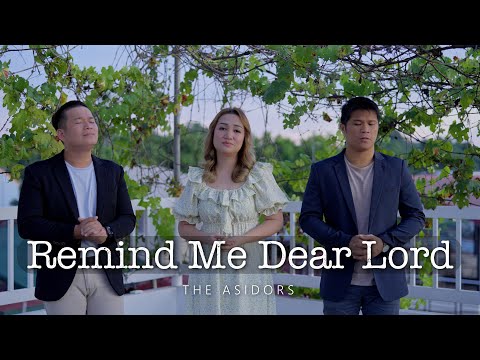 Remind Me Dear Lord - THE ASIDORS 2022 COVERS | Christian Worship Songs