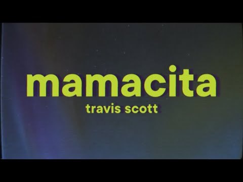 Travis Scott - Mamacita [Lyrics] ft. Rich Homie Quan, Young Thug